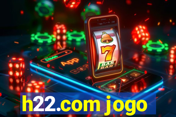 h22.com jogo